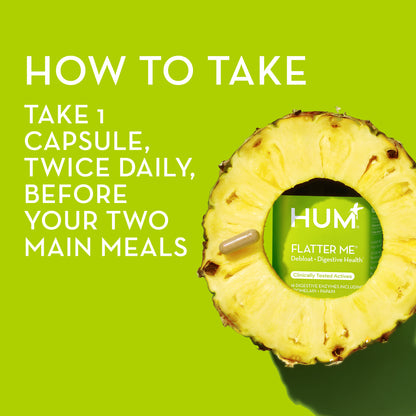 how to take HUM NUTRITION Flatter Me capsules: take 1 capsule, twice daily before your two main meals
