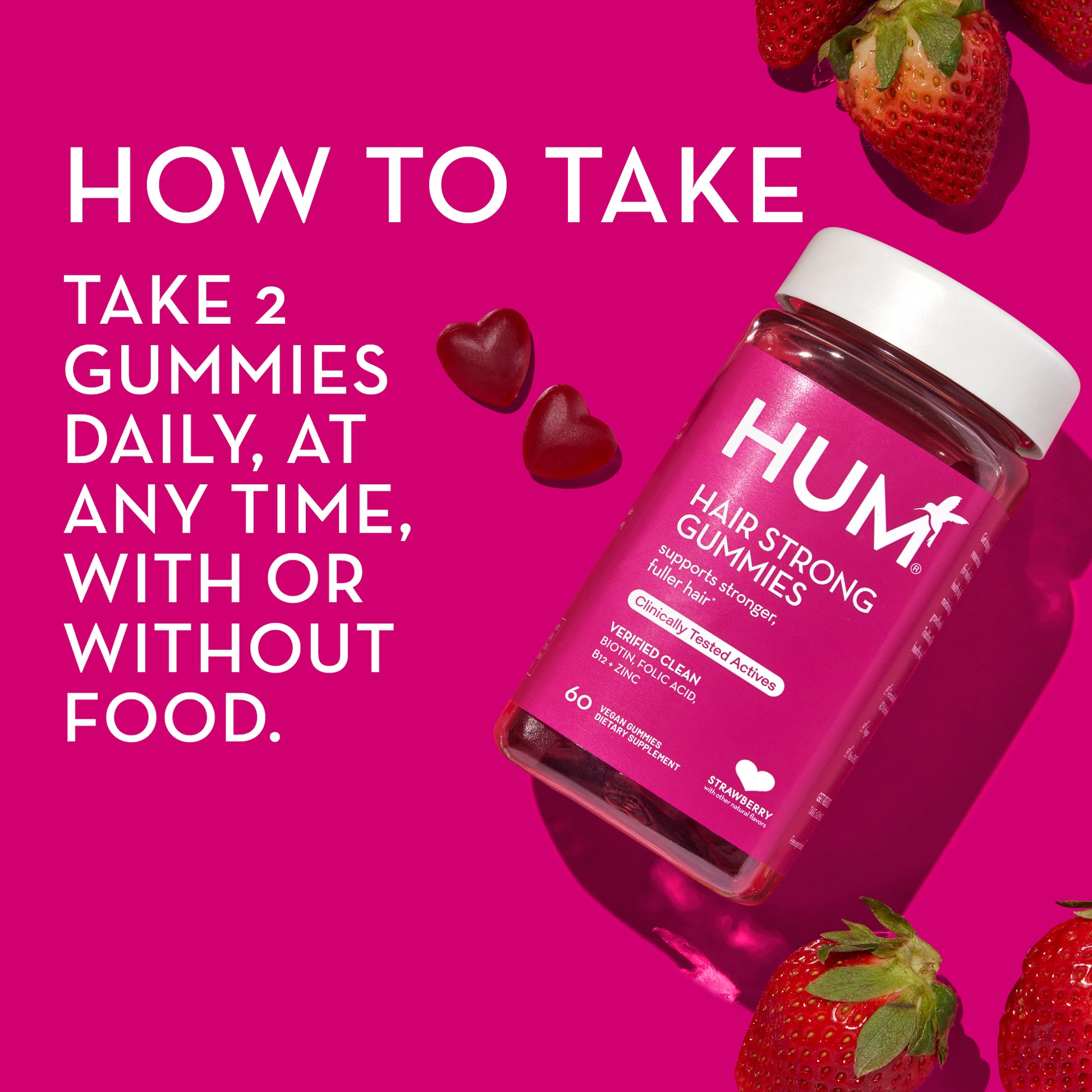 how to take HUM NUTRITION Hair Strong gummies: take 2 gummies daily, at any time with or without food